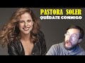 Pastora Soler | Quédate Conmigo (en vivo) | REACCIÓN