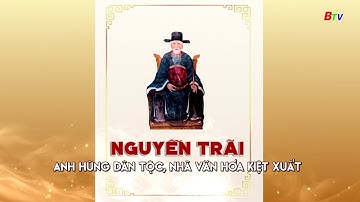 Nguyễn Trãi - Anh hùng dân tộc, Nhà văn hóa kiệt xuất || Danh Nhân Đất Việt