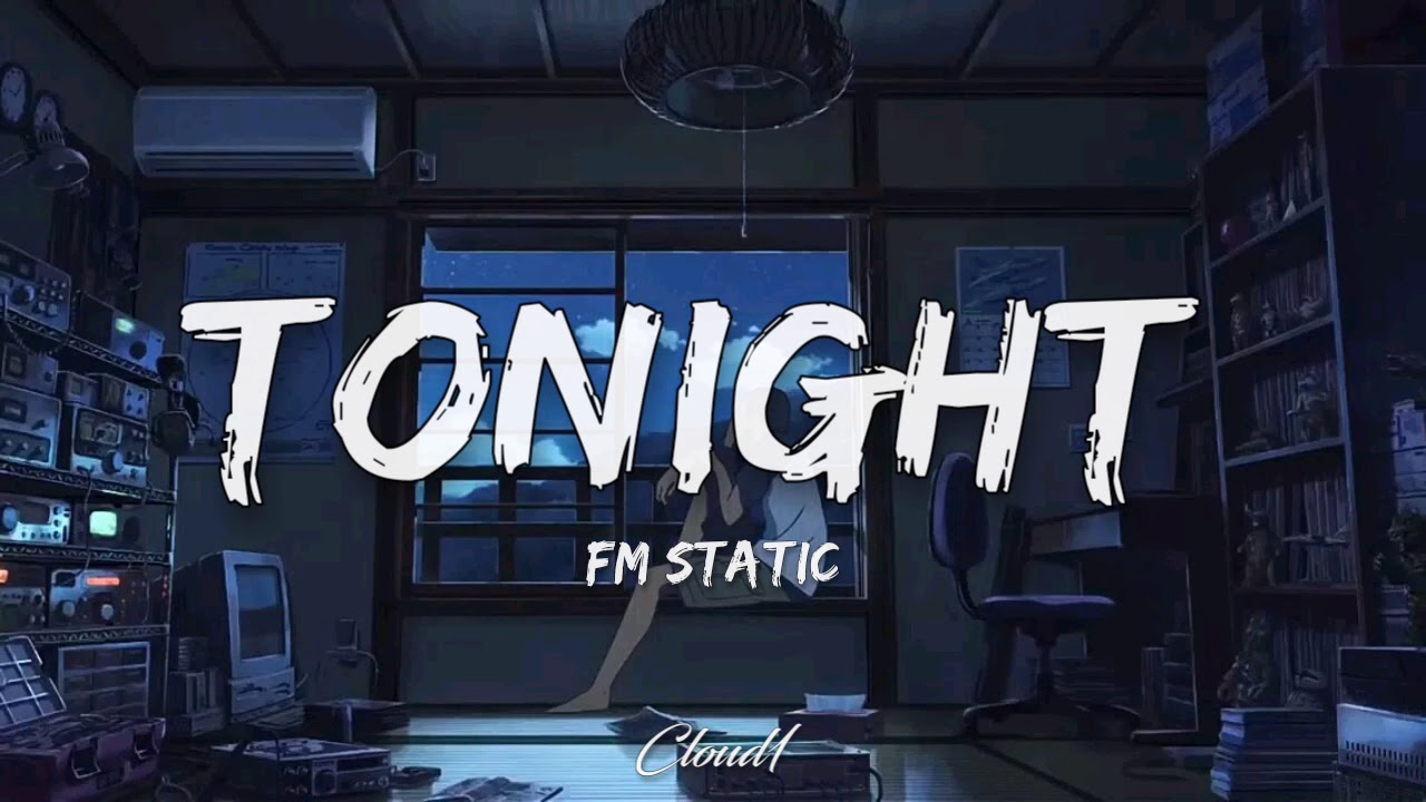 Tonight - FM Static // Lyrics - YouTube