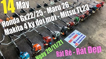 20/11/21 Lô 14 Máy Cắt Cỏ Hàng Tuyển Honda GX22/25, Makita 4 kỳ đời mới, Maru 26, TL23 Vừa Rẻ & Đẹp.