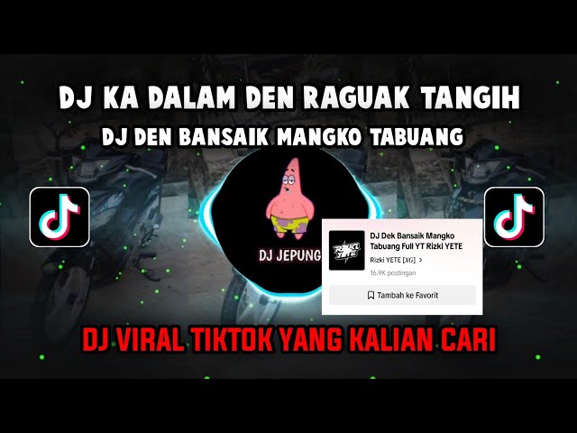 DJ KA DALAM DEN RAGUAK TANGIH | DJ DEN BANSAIK MANGKO TABUANG VIRAL TIK TOK TERBARU 2023 ! class=