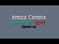 SEKECEWA ITU—ANGGA CANDRA ||Speed up—Lirik || Viral tiktok