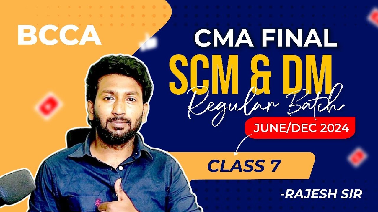 CMA FINAL REGULAR BATCH JUNE / DEC 2024 SCM & DM CLASS 7 / NEW