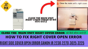 RIGHT SIDE COVER OPEN ERROR CANON IR 2230,2270,3025,3225