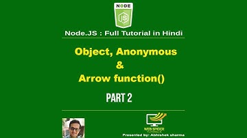 Node.js Tutorials for beginners in hindi | Object, Anonymous and Arrow Functions