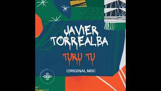 Javier Torrealba - Turu Tu (Original Mix) Resimi