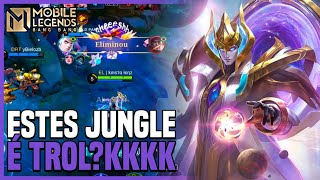 ESTES JUNGLE É TROLL??? QUEM DISSE KKKKKKK | ESTES | MLBB