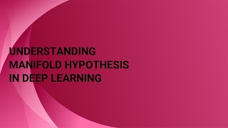 Famous Understanding Manifold Hypothesis in Deep Learning Profile