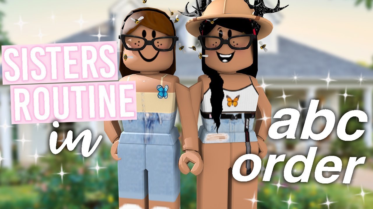 Sisters Routine In Abc Order Ft Iiarabellaa Roblox Bloxburg Roleplay Alixia Youtube - roblox for kids videos abc