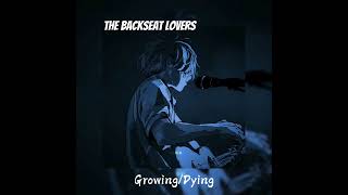 The Backseat Lovers - Growing\/Dying sped up
