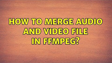 How to merge audio and video file in ffmpeg? (6 Solutions!!)