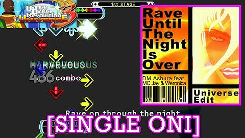 【DDR UNIVERSE 3】 Rave Until The Night Is Over (Universe Edit) [SINGLE ONI] 譜面確認+Play