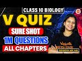 V quiz  sure shot 1m questions  all chapters  class 10 biology  sunaina maam
