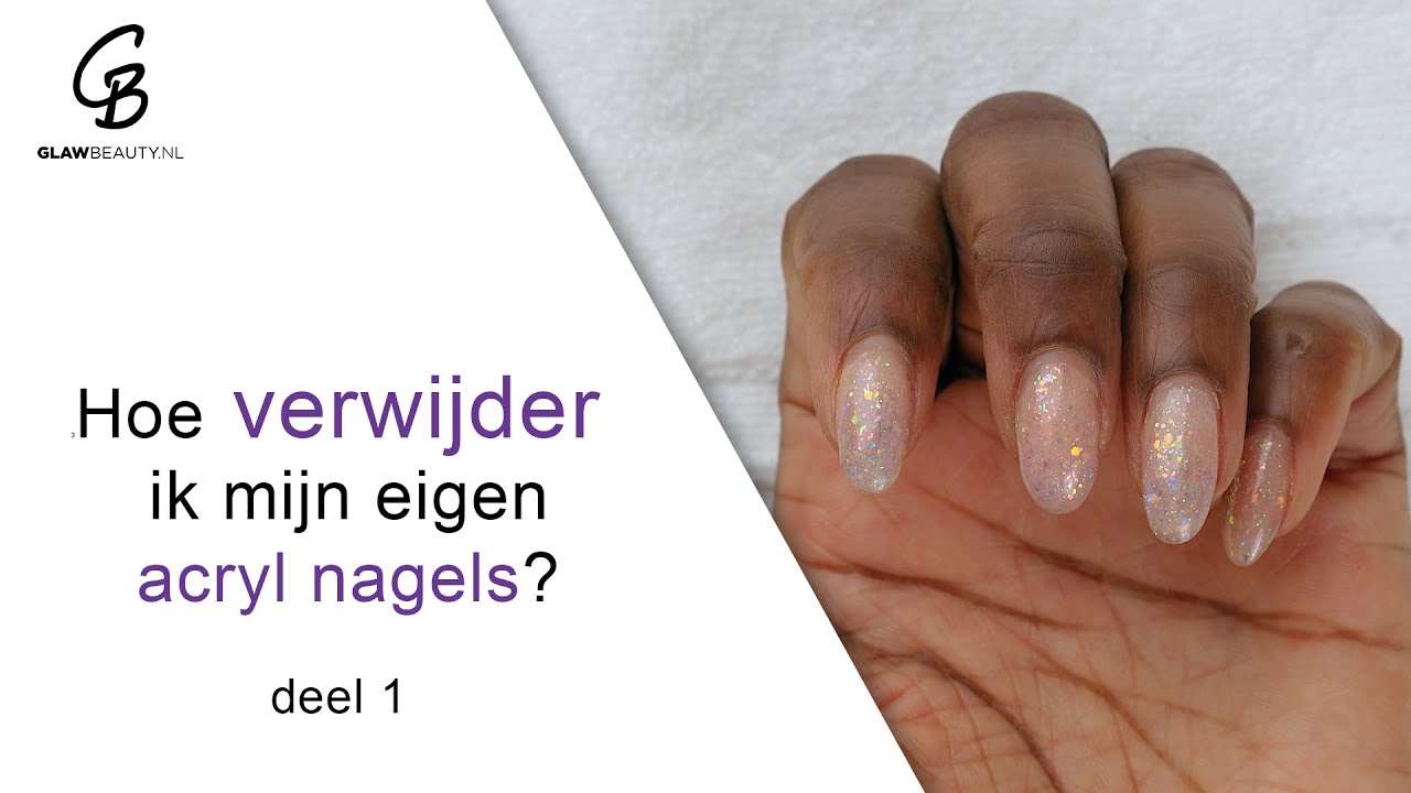 Hoe verwijder ik mijn eigen acryl nagels verwijder 1v2 - YouTube
