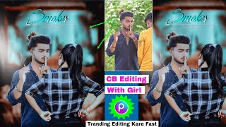 New Cb Photo Editing With Girl ? || Very Easy Step And Smart Looking ? || Full Hindi Tutorial