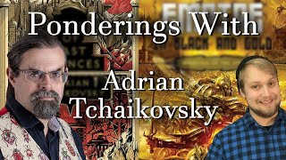 Ponderings with Authors #1: Adrian Tchaikovsky, Tyrant Philosophers and Shadows of the Apt