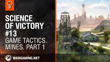 Game tactics. Mines. Part 1. Science of victory # 13 [World of Tanks]