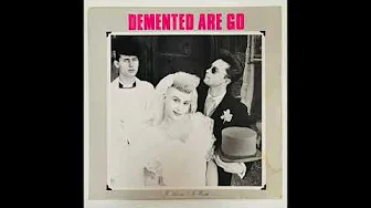 Demented Are Go - (I Was Born On A) Busted Hymen Demented Are Go - (I Was Born On A) Busted Hymen