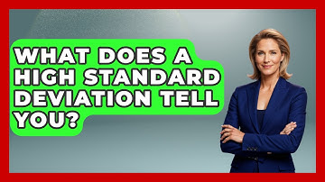 What Does A High Standard Deviation Tell You? - Learn About Economics