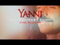 Available NOW! “Yanni In His Purest Form” - The Album