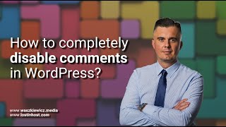 How to Disable Comments in WordPress (Step by Step)