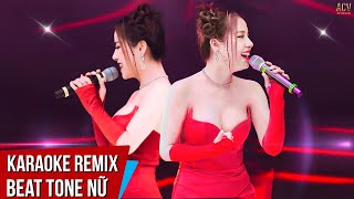 ACV Karaoke Remix | Ai Chung Tình Được Mãi Remix - Thương Võ | Beat Nữ Remix