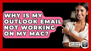 Why Is My Outlook Email Not Working On My Mac? - TheEmailToolbox.com
