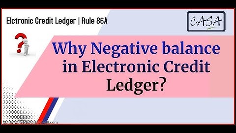 Why Negative balance in Electronic Credit Ledger? | Rule 86A | Electornic Credit Ledger |