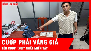 Nghi phạm cướp tài sản ở Tây Ninh bị bắt, vàng cướp được là vàng giả | Tin tức