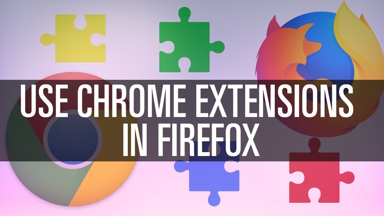 Use Chome Extensions in Firefox 