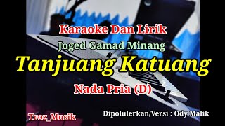 Karaoke Tanjuang Katuang Nada Pria (D) Ody Malik | Joged Gamad Minang