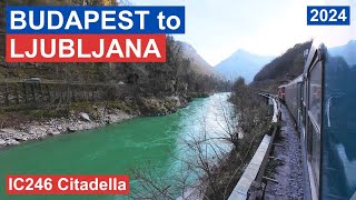 Budapest to Ljubljana by scenic train InterCity Citadella IC246 | Hungary to Slovenia by rail