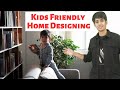 Kids Friendly Home Designing So They Don't Destroy Your Home Decor