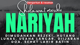 Sholawat Nariyah Dikabulkan Hajatnya Rezeki Berlimpah Ruah Sehat Lahir Batin
