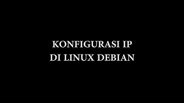 INSTALL SERVER DI LINUX DEBIAN : KONFIGURASI IP