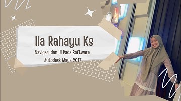 Cara Penggunaan Navigasi dan UI pada Software Autodesk Maya 2017