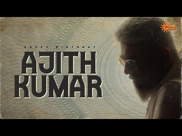 Happy Birthday Ajith Kumar | Sun Music class=