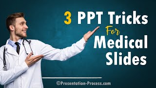 3 Tricks to create your Medical Slides Better