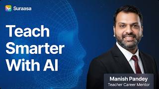 AI in Teaching: Save Hours & Double Your Impact | Suraasa Webinar
