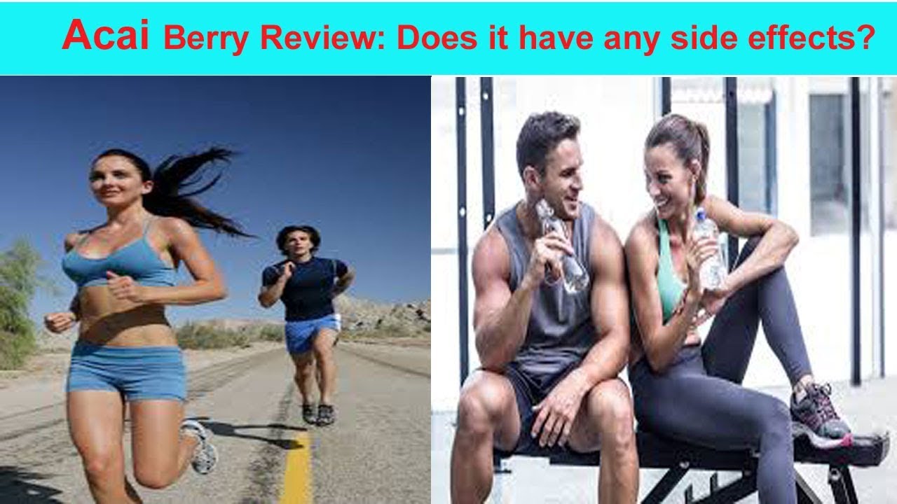 Acai Berry Review Does it have any side effects? YouTube