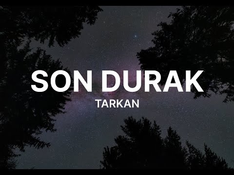 Tarkan - Son Durak (Lyrics)