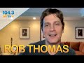 Rob Thomas Chats with Valentine In the Morning on 104.3 MYfm