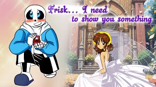 Frisk... I Need To Show You Something Sans X Frisk Undertale
