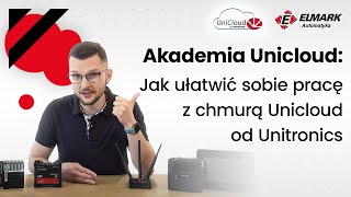 Akademia Unicloud #1: Jak ułatwić sobie pracę z chmurą Unicloud od Unitronics