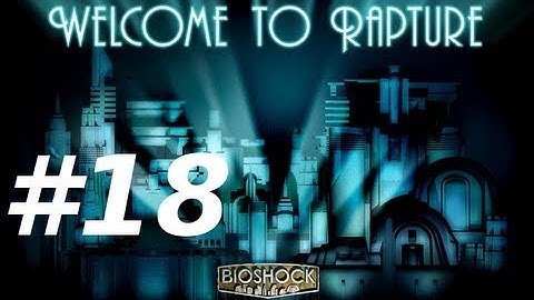Bioshock Walkthrough with Commentary Part 18 - Poisoned