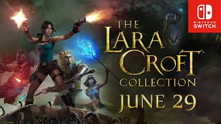 The Lara Croft Collection Is Coming To Nintendo Switch