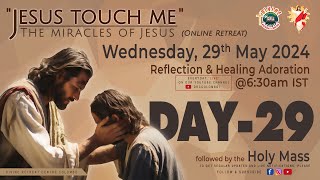 (LIVE) DAY  29, Jesus touch me; The Miracles of Jesus Online Retreat | Wed | 29 May 2024 | DRCC