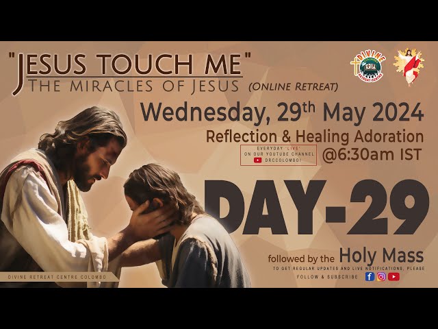 (LIVE) DAY - 29, Jesus touch me; The Miracles of Jesus Online Retreat | Wed | 29 May 2024 | DRCC class=