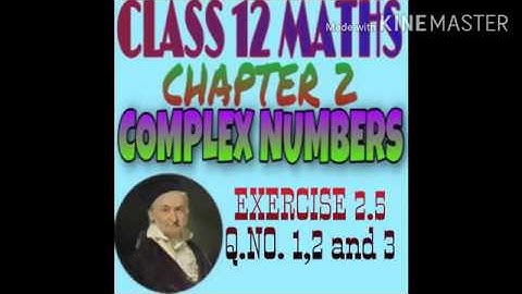 Chapter 2 complex numbers Exercise 2.5 Q.No. 1,2 & 3