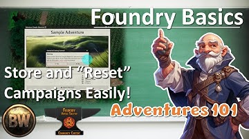 FoundryVTT Basics: Easily "Reset" Adventures and Prep in Advance With Adventure Compendiums